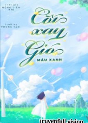 Cối Xay Gió Màu Xanh – Mộng Tiêu Nhị