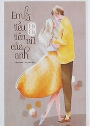 Em Là Tiểu Tiên Nữ Của Anh