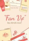 “Fan Vợ” – Bạn Đã Biết Chưa?