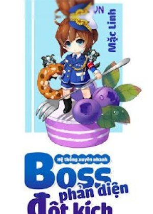 Hệ Thống Xuyên Nhanh: Boss Phản Diện Đột Kích