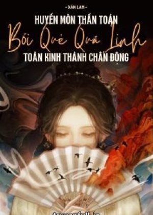 Huyền Môn Thần Toán Bói Quẻ Quá Linh Toàn Kinh Thành Chấn Động