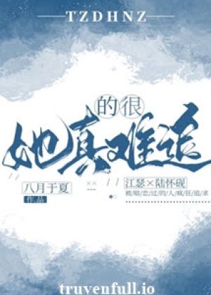 Khó Theo Đuổi – Bát Nguyệt Vu Hạ