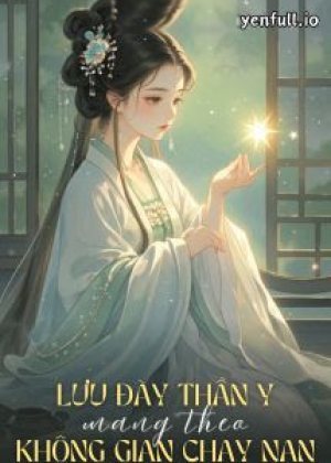 Lưu Đày Thần Y Mang Theo Không Gian Chạy Nạn