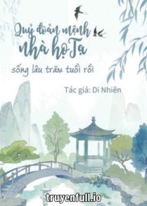 Quỷ Đoản Mệnh Nhà Họ Tạ Sống Lâu Trăm Tuổi Rồi