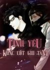 Tình Yêu Khắc Cốt Ghi Tâm