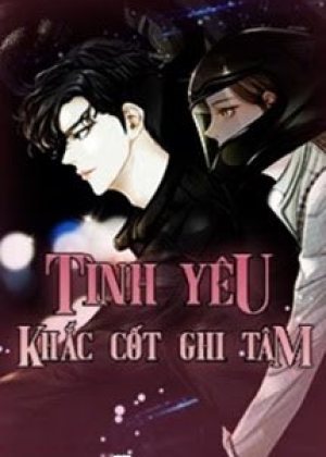 Tình Yêu Khắc Cốt Ghi Tâm